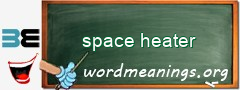 WordMeaning blackboard for space heater